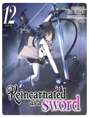 cover image of Reincarnated as a Sword, Volume 12